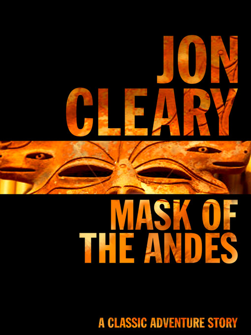 Title details for Mask of the Andes by Jon Cleary - Available